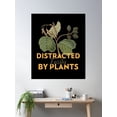 thumbnail image 2 of Easily Distracted By Plants Poster Wall Art, Modern Wall Decor For Living Room Bedroom, 12x18 UNFRAMED, 2 of 3