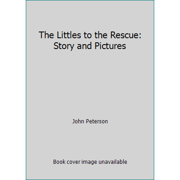 Pre-Owned The Littles to the Rescue: Story and Pictures (Hardcover) 0448474913 9780448474915