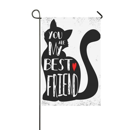 MYPOP You are My Best Friend Pet Cat Decor Garden Flag 12x18