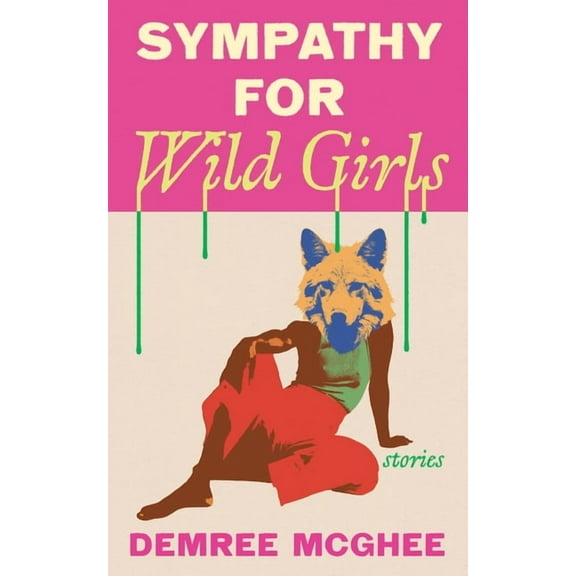 Sympathy for Wild Girls: Stories, (Paperback)