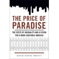 thumbnail image 1 of Pre-Owned Price of Paradise: The Costs of Inequality and a Vision for a More Equitable America (Paperback) 1479828807 9781479828807, 1 of 2