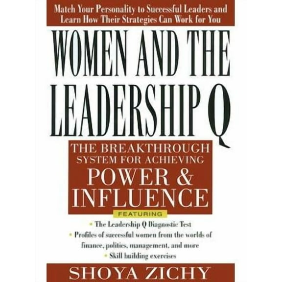Women and the Leadership Q: Revealing the Four Paths to Influence and Power (Paperback)