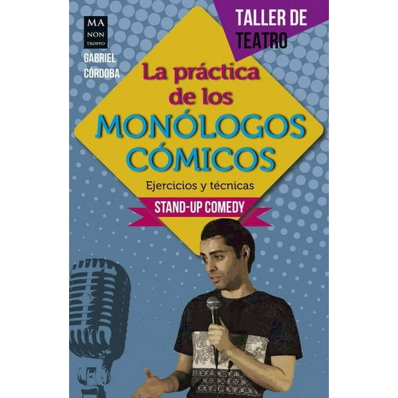 Taller de Teatro: La práctica de los monólogos cómicos (Paperback)