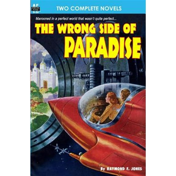 The Wrong Side of Paradise & The Involuntary Immortals (Paperback) by Rog Phillips, Raymond F Jones