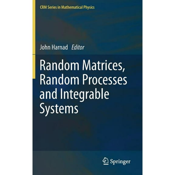 Crm Mathematical Physics Random Matrices, Random Processes and Integrable Systems, (Hardcover)