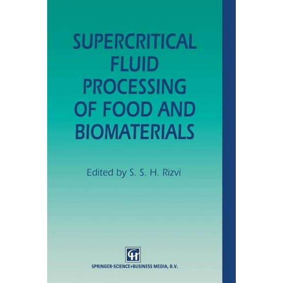 Supercritical Fluid Processing of Food and Biomaterials, (Paperback)