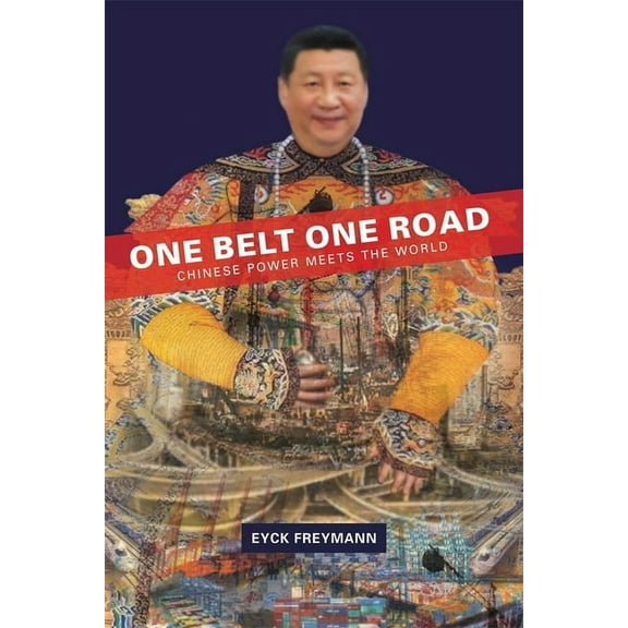 Harvard East Asian Monographs: One Belt One Road: Chinese Power Meets the World (Hardcover)