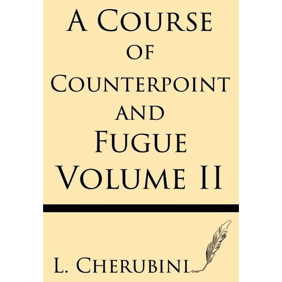 A Course of Counterpoint and Fugue (Volume II), (Paperback)