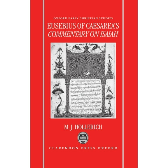 Oxford Early Christian Studies Eusebius of Caesarea's Commentary on Isaiah: Christian Exegesis in the Age of Constantine, (Hardcover)