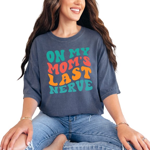 On My Mom's Last Nerve, Funny Quote for a Son or Daughter, Groovy Retro Wavy Text, Denim Comfort Colors T-Shirt, Small