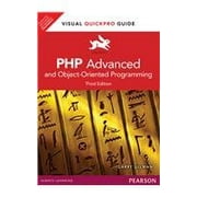 PHP ADVANCED AND OBJECT-ORIENTED PROGRAMMING: VISUAL QUICKPRO GUIDE - Larry Ullman