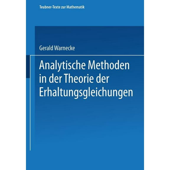 Teubner-Texte Zur Mathematik Analytische Methoden in Der Theorie Der Erhaltungsgleichungen, Book 138, (Paperback)