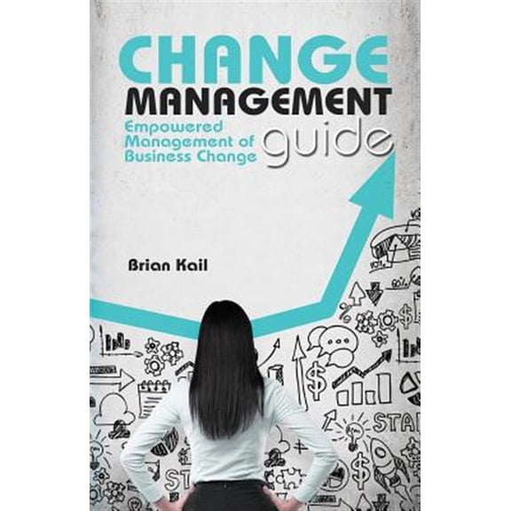 Pre-Owned Change Management Guide : Empowered Management of Business Change