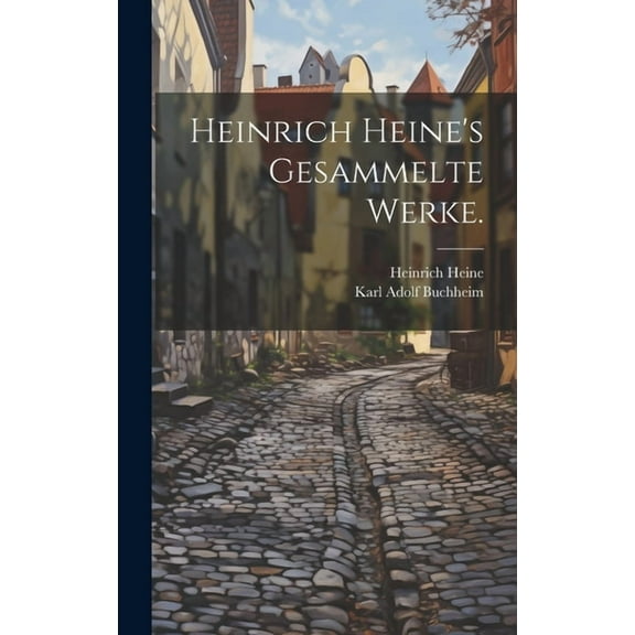 Heinrich Heine's Gesammelte Werke., (Hardcover)