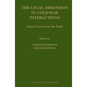 The Legal Dimension in Cold-War Interactions: Some Notes from the Field, (Hardcover)
