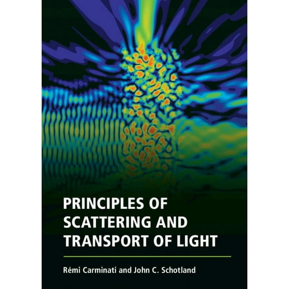 Principles of Scattering and Transport of Light, (Hardcover)
