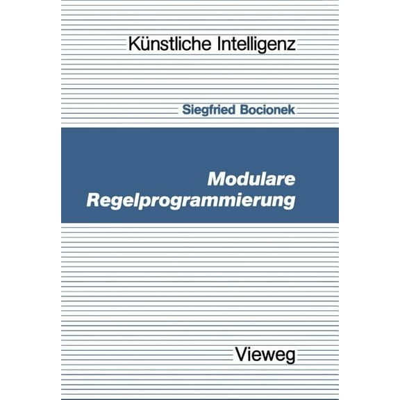 KÃ¼nstliche Intelligenz Modulare Regelprogrammierung, (Paperback)
