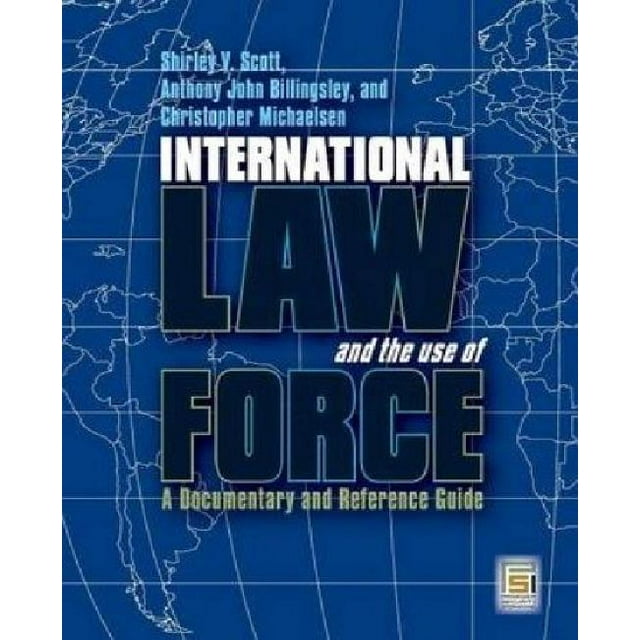 Le Droit International et l'Usage de la Force, un Guide Documentaire et de Référence (Praeger Security...