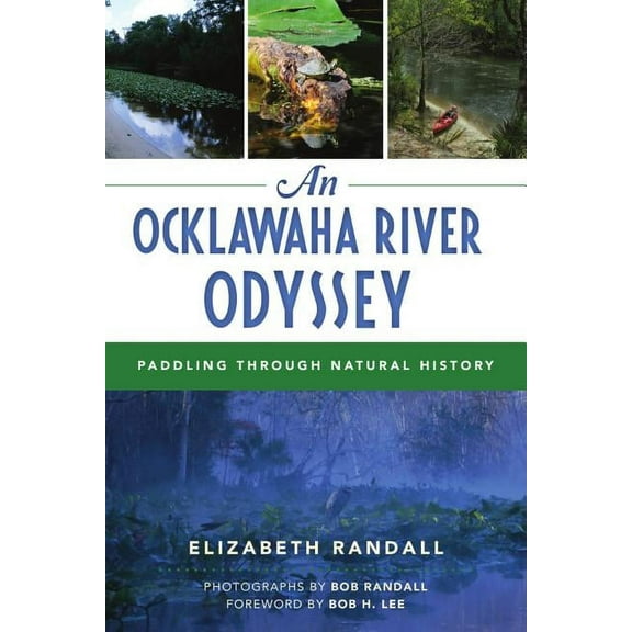 Natural History An Ocklawaha River Odyssey: Paddling Through Natural History, (Paperback)