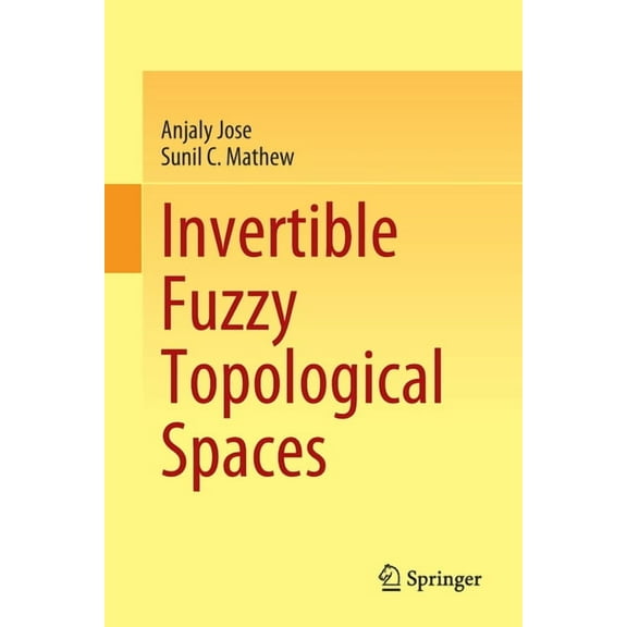 Invertible Fuzzy Topological Spaces, (Paperback)