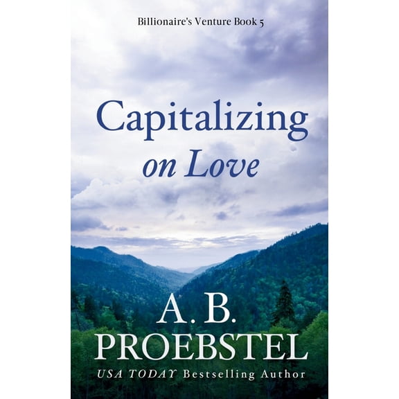 Billionaire's Venture Capitalizing on Love: A Christian Romance, Book 5, (Paperback)