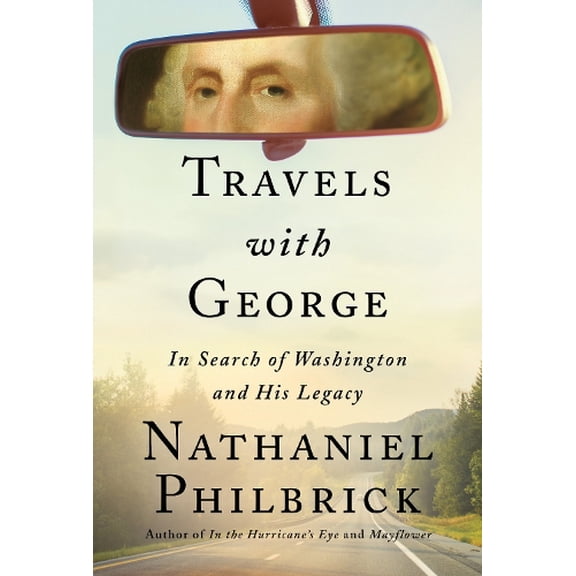 Pre-Owned Travels with George: In Search of Washington and His Legacy (Hardcover) 0525562176 9780525562177