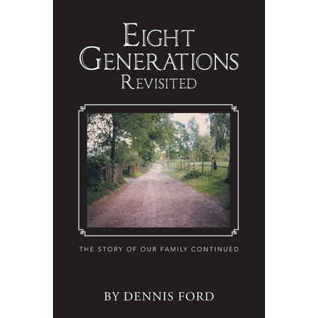 Eight Generations Revisited: The Story of Our Family Continued (Paperback)