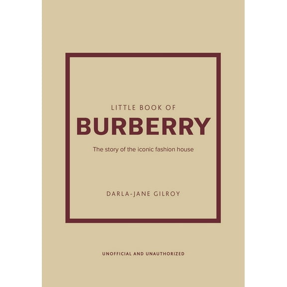 Little Books of Fashion Little Book of Burberry: The Story of the Iconic Fashion House, Book 16, (Hardcover)