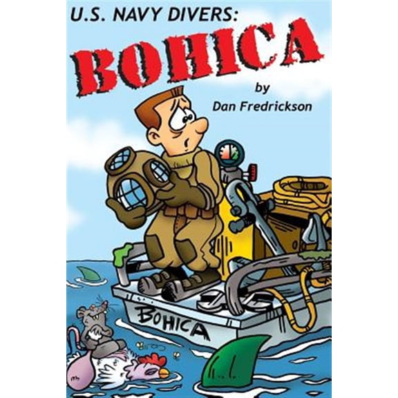 Pre-Owned Bohica: U.S. Navy Divers (Paperback) by Dan Fredrickson