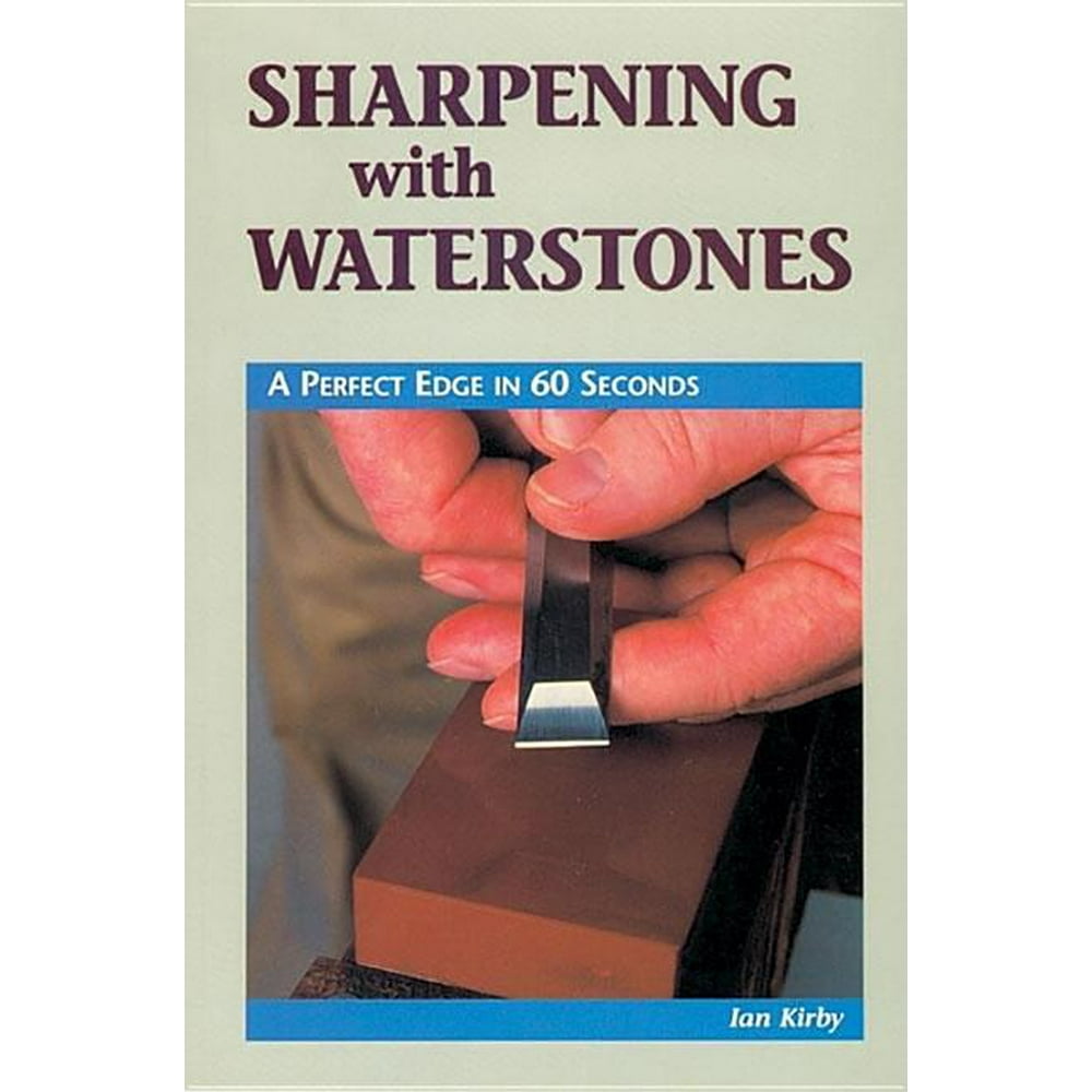 Sharpening with Waterstones A Perfect Edge in 60 Seconds (Paperback