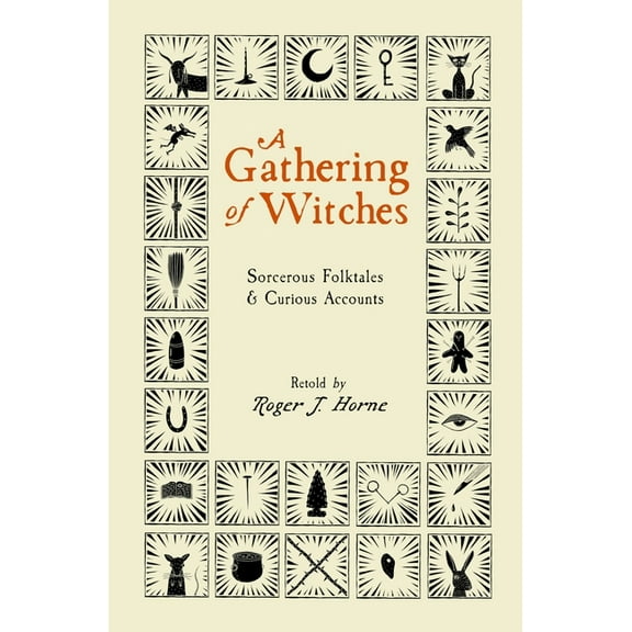 A Gathering of Witches: Sorcerous Folktales & Curious Accounts, (Paperback)