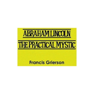 Abraham Lincoln: The Practical Mystic (Paperback)