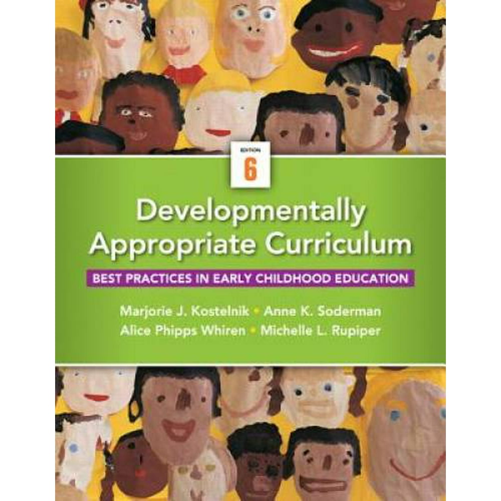 Developmentally Appropriate Curriculum Best Practices in Early