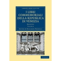 I Libri Commemoriali Della Republica Di Venezia: Regestri, (Paperback)