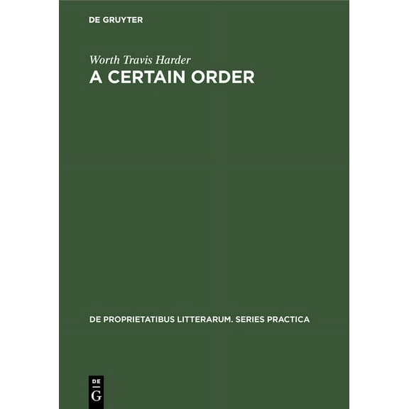 de Proprietatibus Litterarum. Series Pra A Certain Order: The Development of Herbert Read's Theory of Poetry, Book 26, (Hardcover)