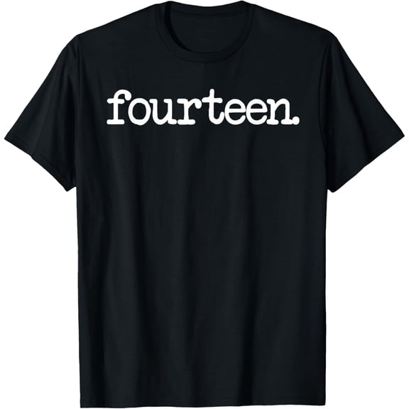 Exquisite and comfortable-14 Years Old "fourteen." - 14th Birthday Gift T-Shirt T-Shirt