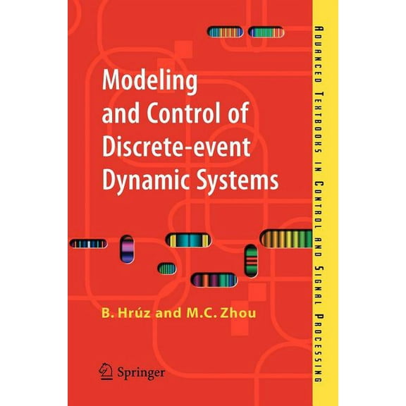 Advanced Textbooks in Control and Signal Modeling and Control of Discrete-Event Dynamic Systems: With Petri Nets and Other Tools, (Paperback)