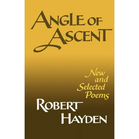 Angle of Ascent: New and Selected Poems, (Paperback)