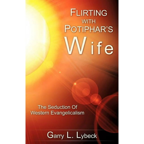 Flirting with Potiphar's Wife, (Paperback)