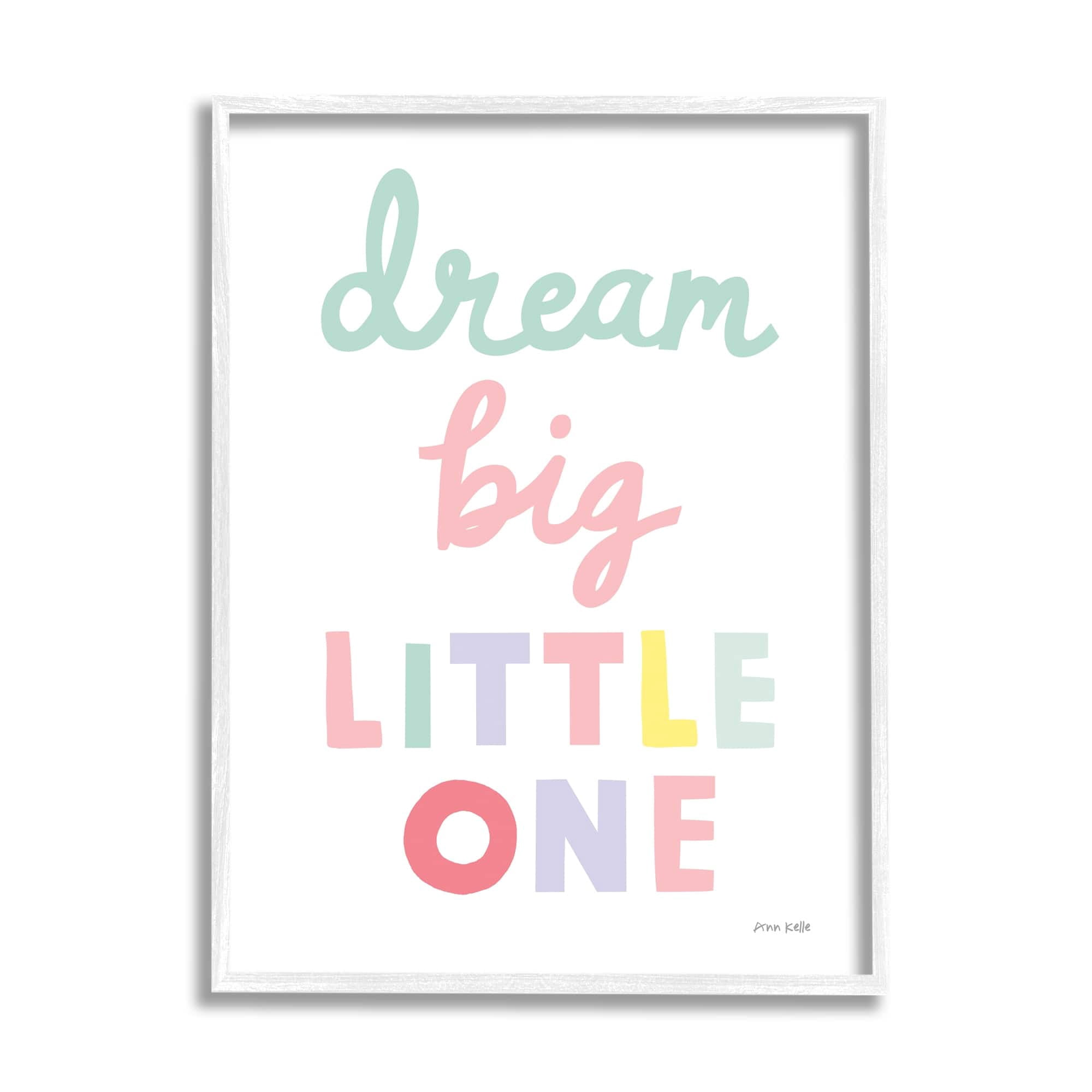 Stupell Industries Dream Big Little One Phrase Children's Pastel Typography Graphic Art White Framed Art Print Wall Art, 16x20, by Ann Kelle