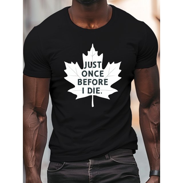 JUST ONCE BEFORE I DIE Print, Men's Round Crew Neck Short Sleeve Tee, casual T-ShirtCasual Comfy lightweight Top for Summer