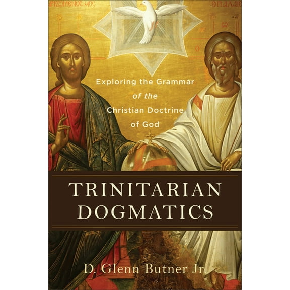 Trinitarian Dogmatics (Hardcover)