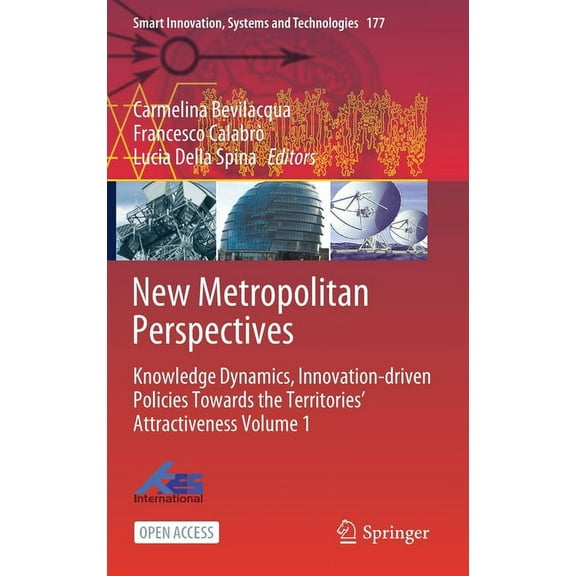 Smart Innovation, Systems and Technologi New Metropolitan Perspectives: Knowledge Dynamics, Innovation-Driven Policies Towards the Territories' Attractiveness Vo, Book 177, (Hardcover)