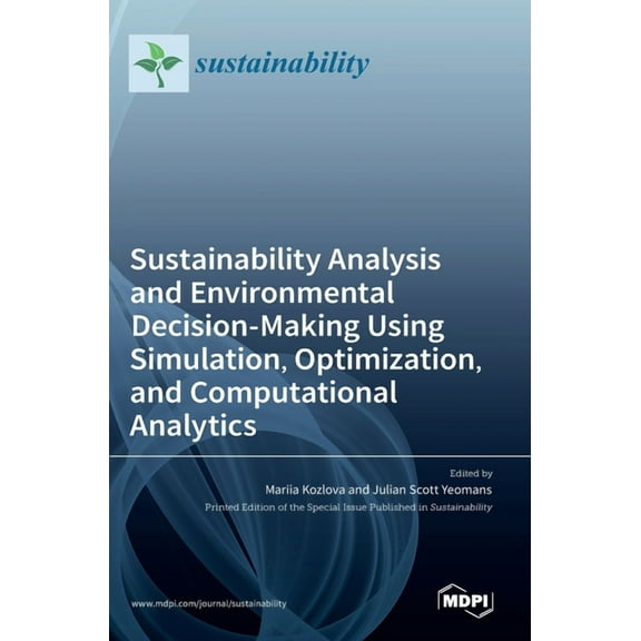 Sustainability Analysis and Environmental Decision-Making Using Simulation, Optimization, and Computational Analytics, (Hardcover)
