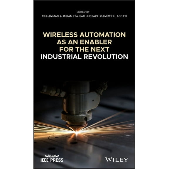 IEEE Press Wireless Automation as an Enabler for the Next Industrial Revolution, (Hardcover)