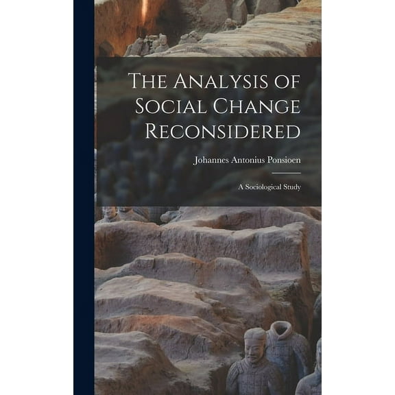 The Analysis of Social Change Reconsidered; a Sociological Study, (Hardcover)
