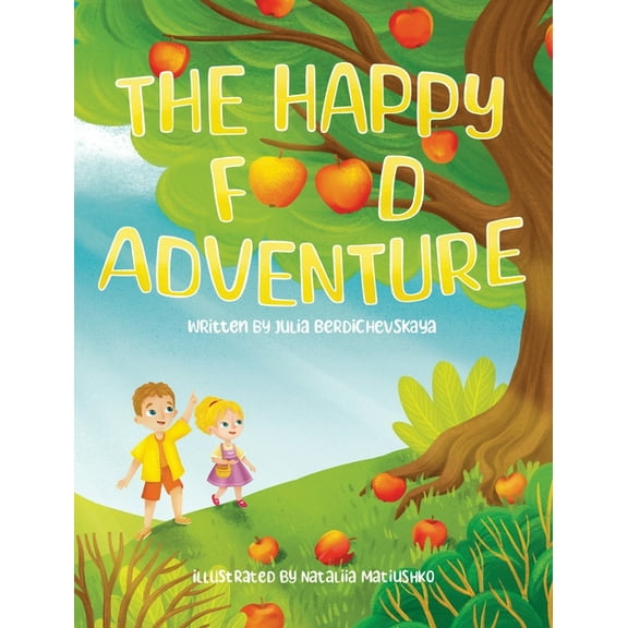 The Happy Food The Happy Food Adventure, Book 1, (Hardcover)