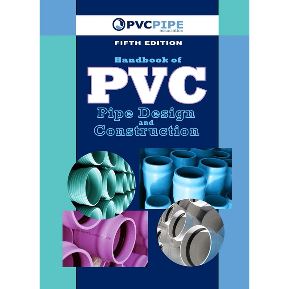 Handbook of PVC Pipe Design and Construction (first Industrial Press