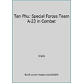 thumbnail image 1 of Pre-Owned Tan Phu: Special Forces Team A-23 in Combat (Hardcover) 1568654693 9781568654690, 1 of 1