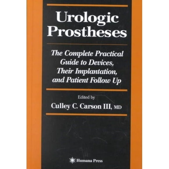 Prothèses Urologiques: le Guide Pratique Complet des Dispositifs, Leur Implantation et le Suivi du Patient (Urologie Clinique Actuelle)